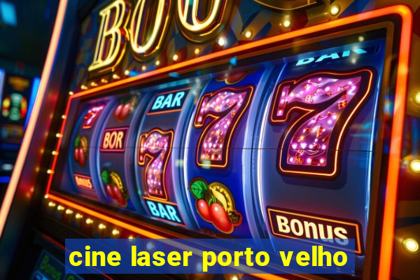 cine laser porto velho